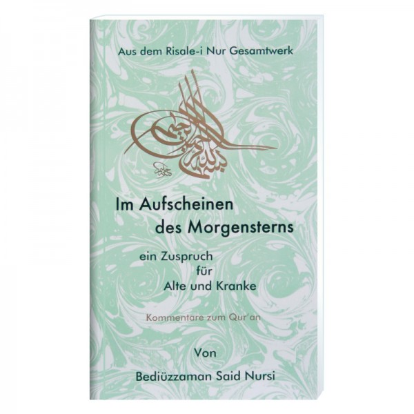 Im Aufscheinen des Morgensterns - Kommentare zu Qur´an von Bediüzzaman Said Nursi aus dem Risale-i Nur Gesamtwerk